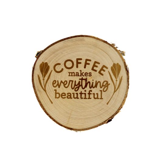 Coffee makes everything beautiful – drewniana podkładka