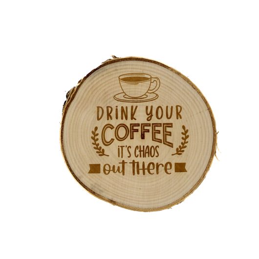 Drink Your coffee – drewniana podkładka