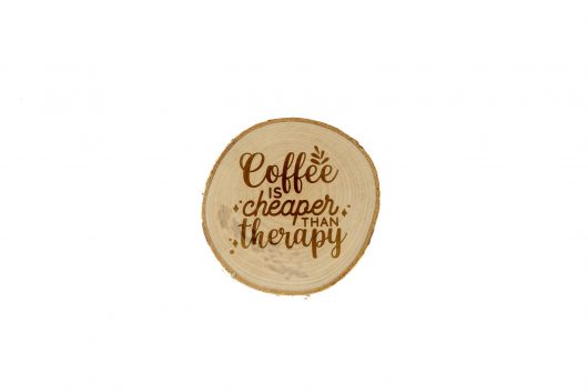Coffee is cheaper than therapy – drewniana podkładka