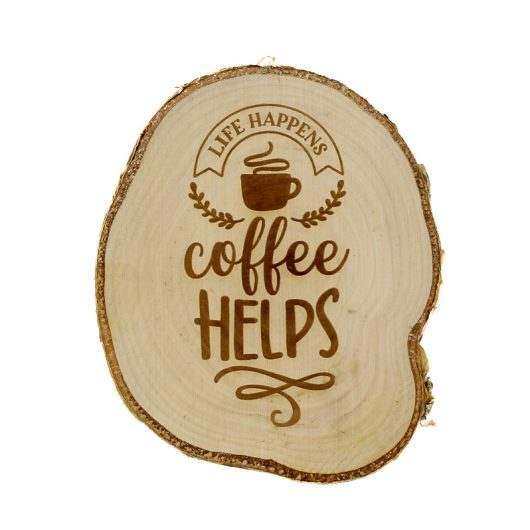 Life happens coffee helps – drewniana podkładka